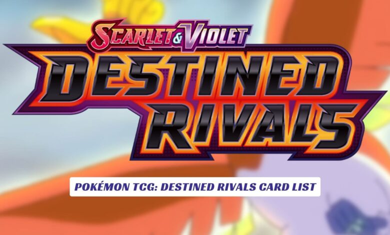 Pokémon TCG: Destined Rivals Card List Pokémon TCG Destined Rivals Card List