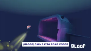 [BLOOP] Own a Fish Pond Codes