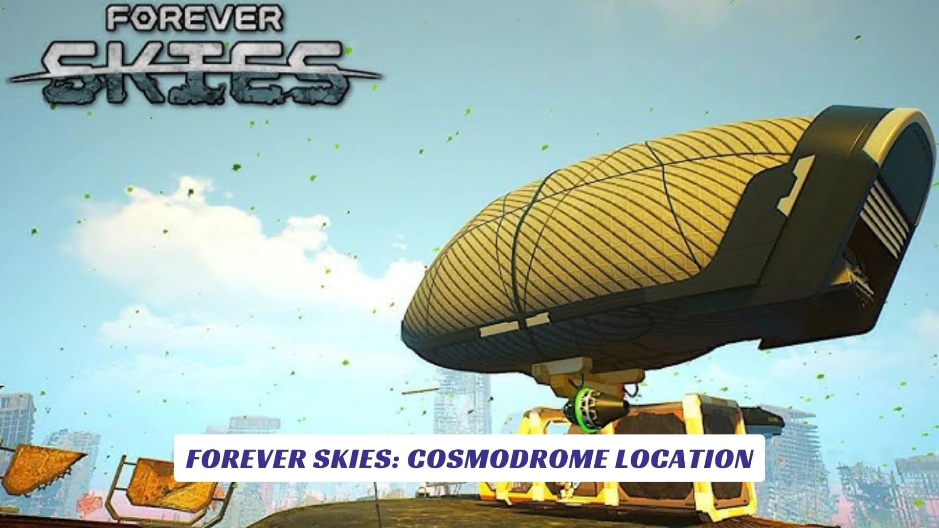 Forever Skies: Cosmodrome Location