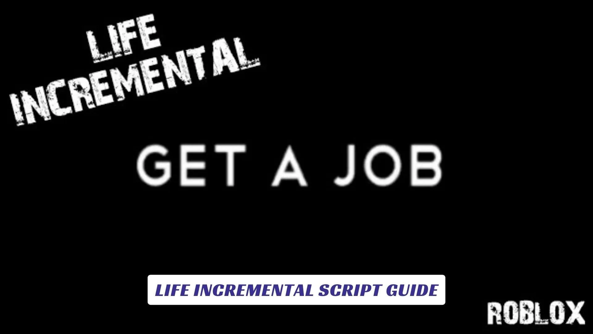 LIfe Incremental Script Guide LIfe Incremental SCRIPT GUIDE