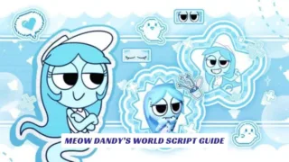 Meow Dandy’s World Script Guide