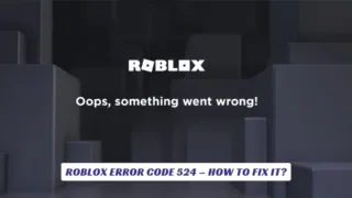 Roblox Error Code 524 – How to Fix It