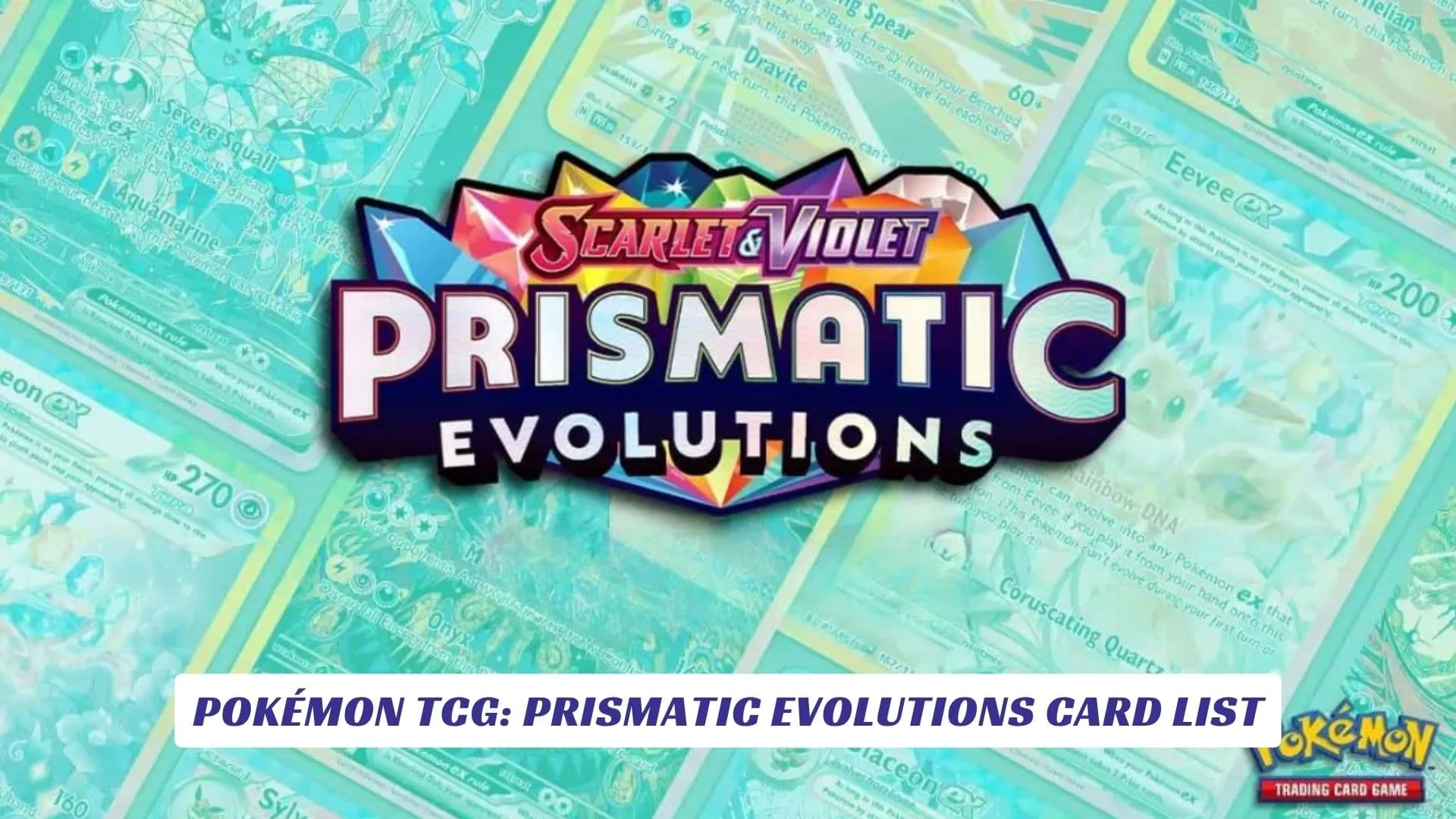 Pokémon TCG: Prismatic Evolutions Card List 8 Pokémon TCG Prismatic Evolutions Card List