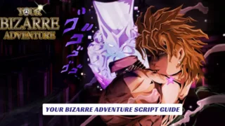 Your Bizarre Adventure Script Guide