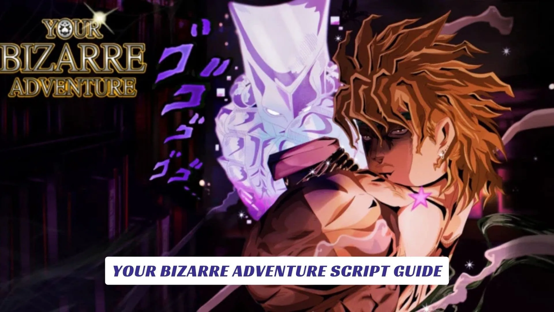 Your Bizarre Adventure Script Guide