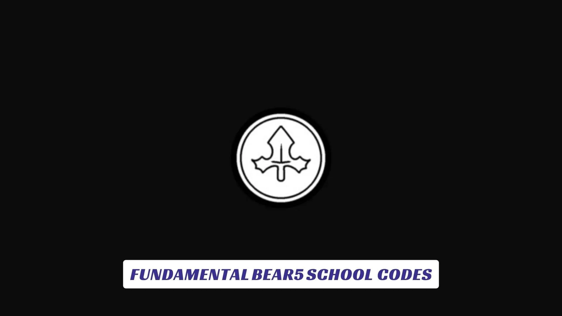 Fundamental BEAR5 School Codes 8 Fundamental BEAR5 School Codes