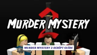 Murder Mystery 2 Script Guide