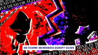Outcome Memories Script Guide