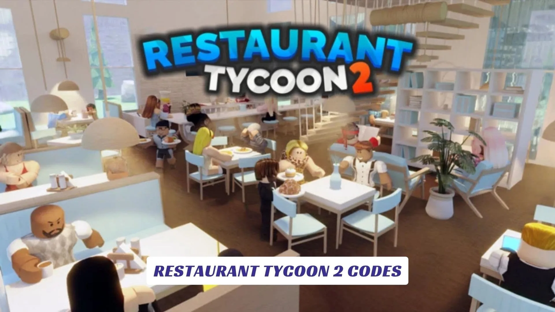 Restaurant Tycoon 2 Codes