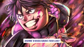 Anime Vanguards Tier List 2 Anime Vanguards Tier List