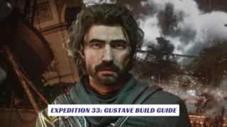 Expedition 33: Gustave Build Guide