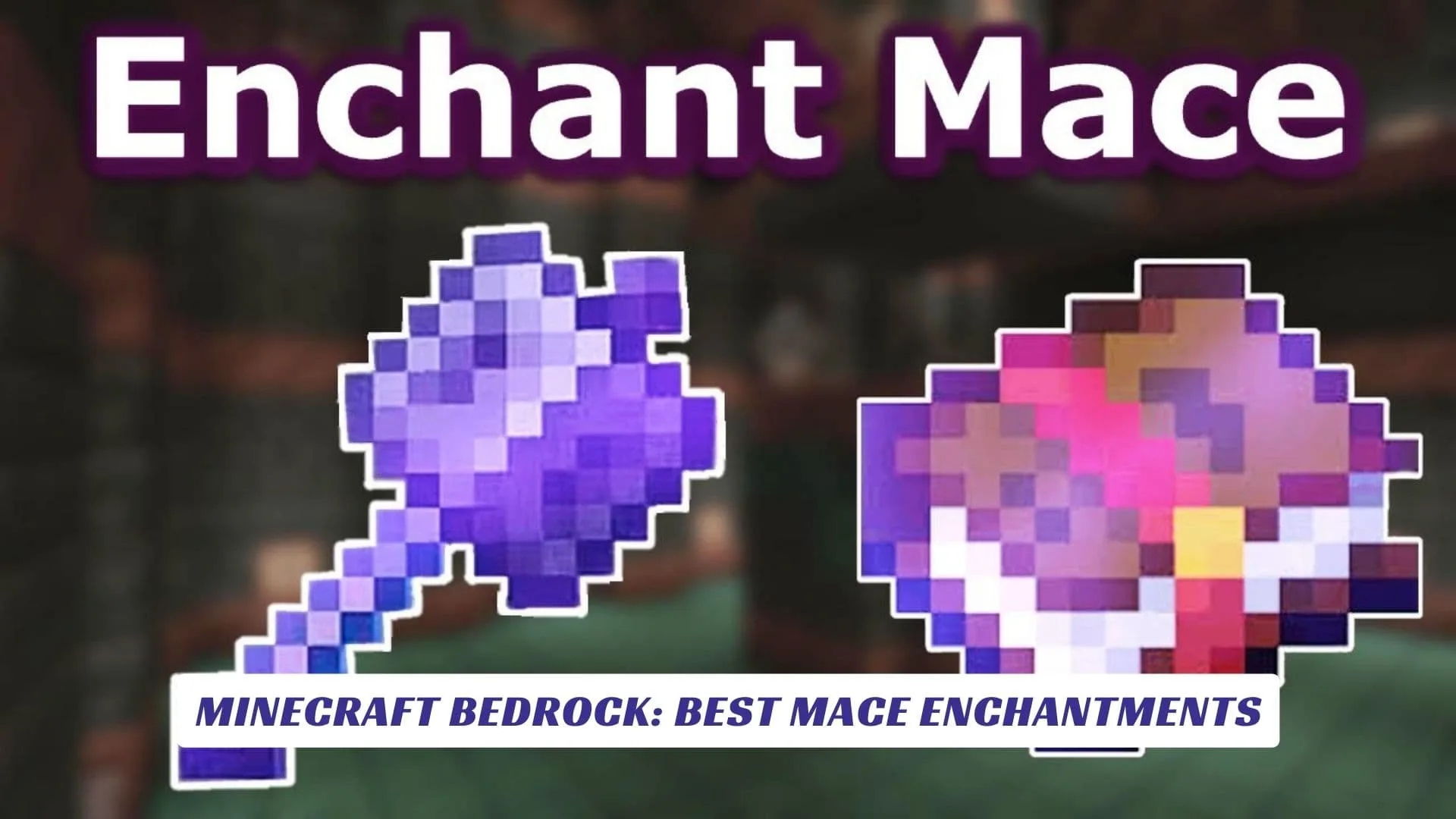 Minecraft Bedrock Best Mace Enchantments