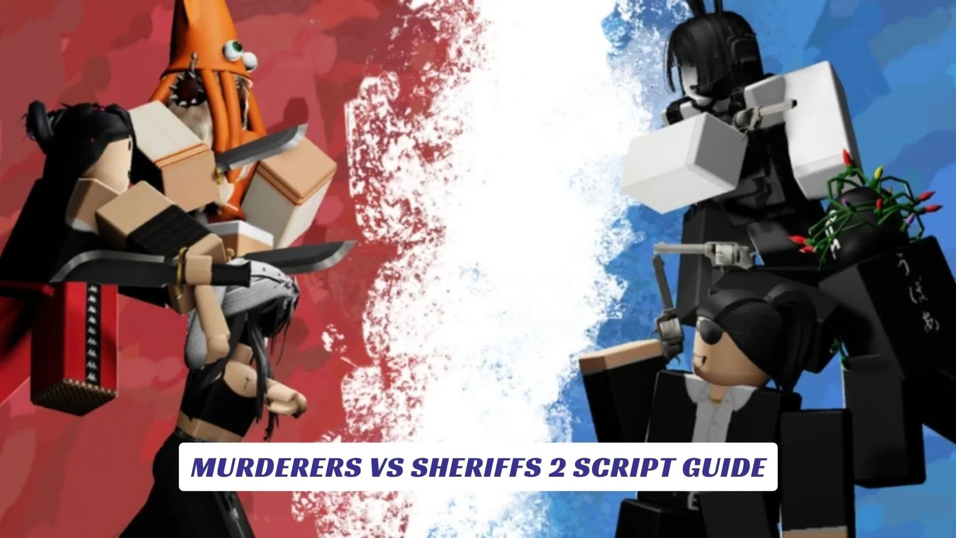 Murderers vs Sheriffs 2 Script Guide Murderers vs Sheriffs 2 Script Guide