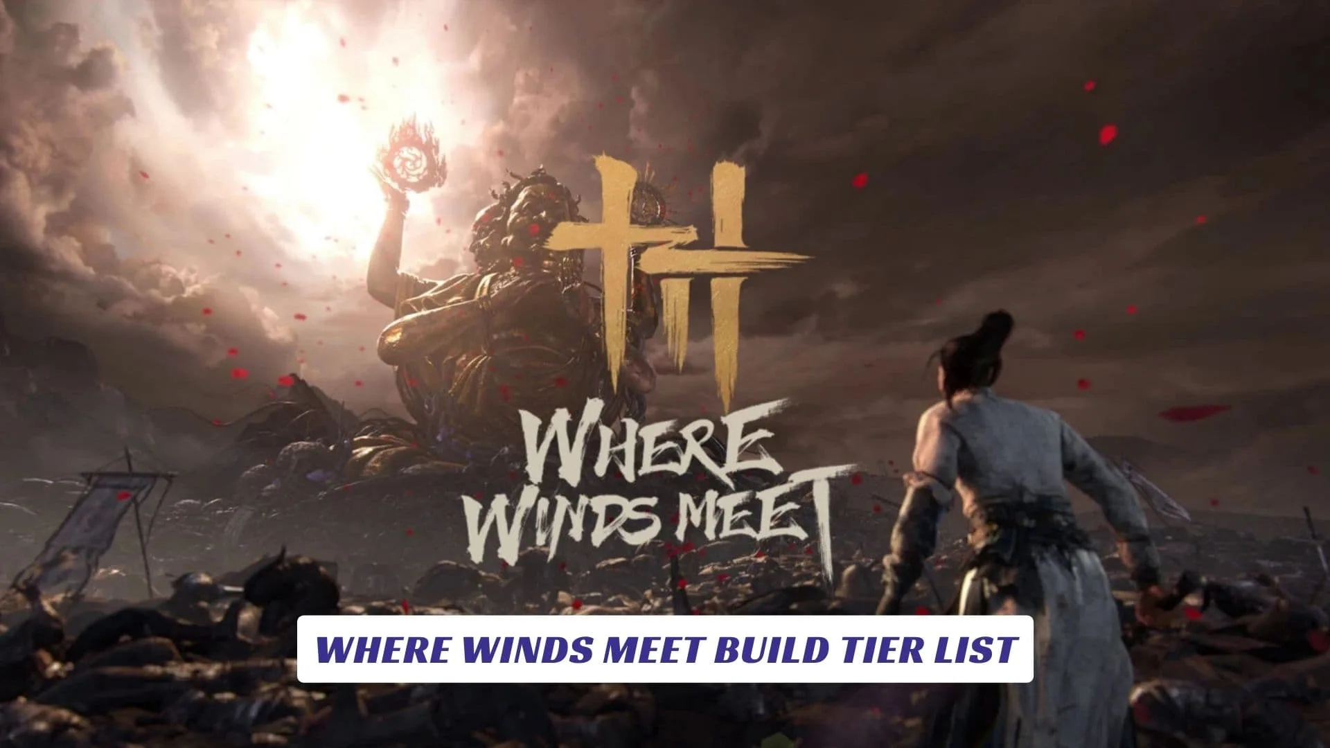 Where Winds Meet Build Tier List