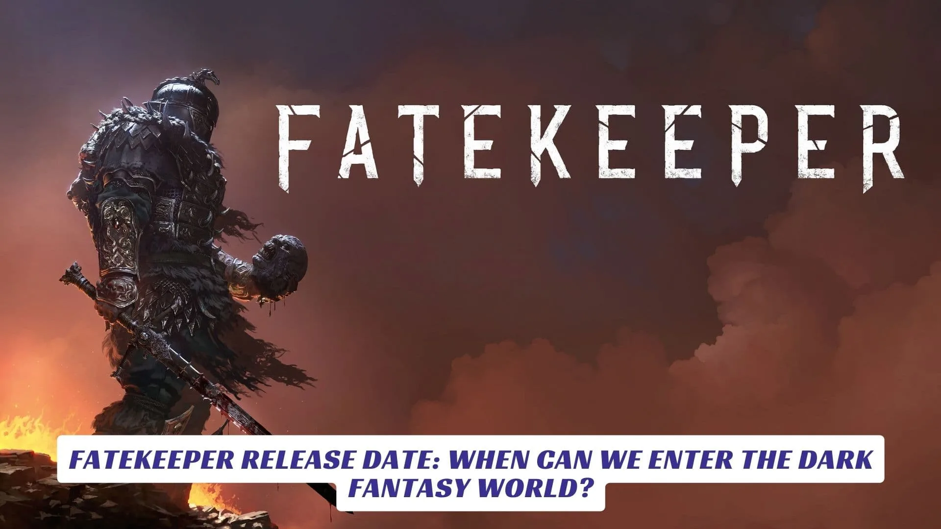 Fatekeeper Release Date When Can We Enter the Dark Fantasy World