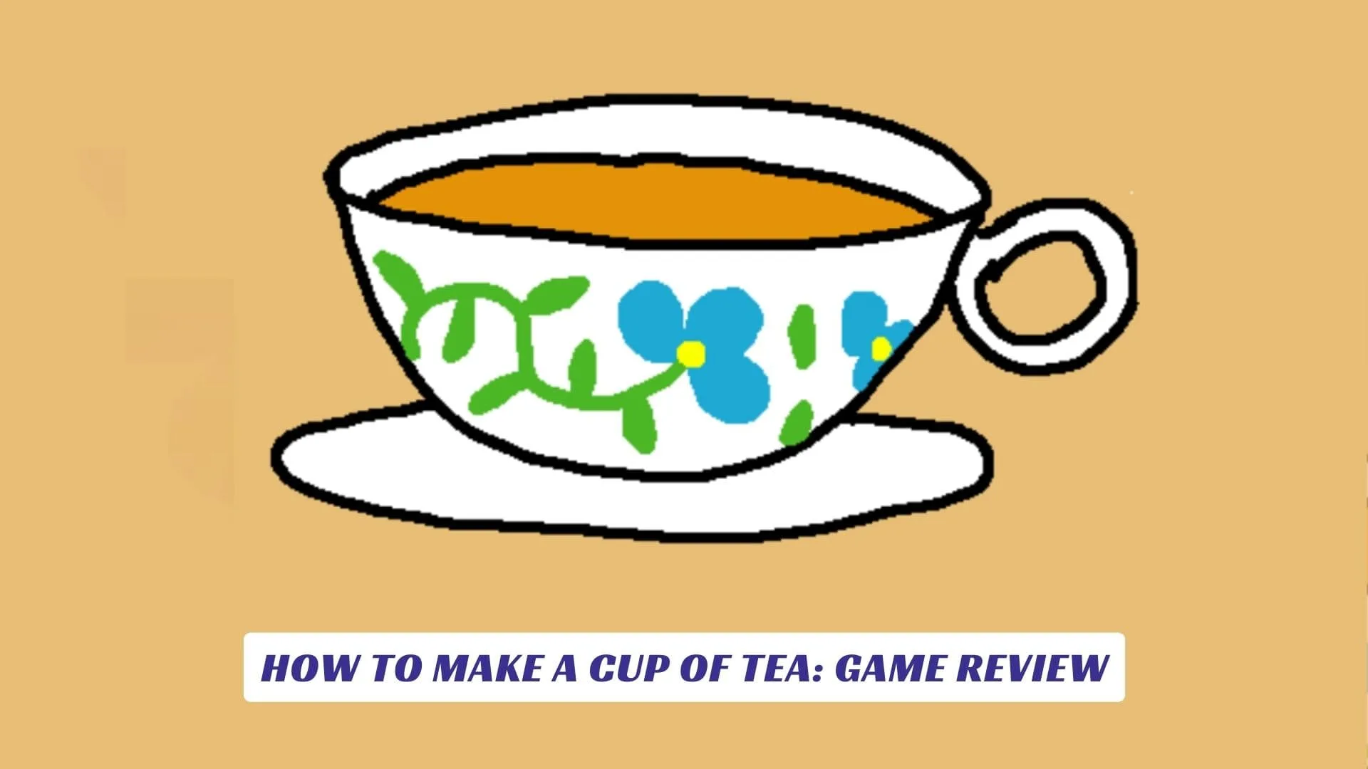 How To Make A Cup Of Tea Game Review