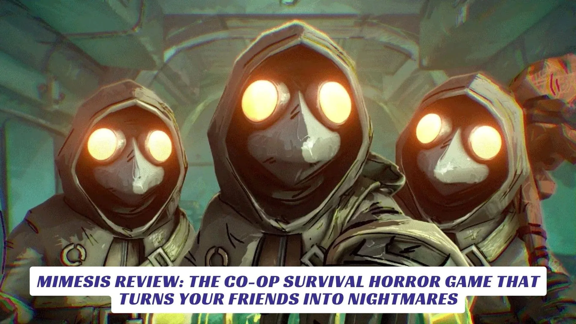 Mimesis Review The Co-Op Survival Horror Game That Turns Your Friends Into Nightmares