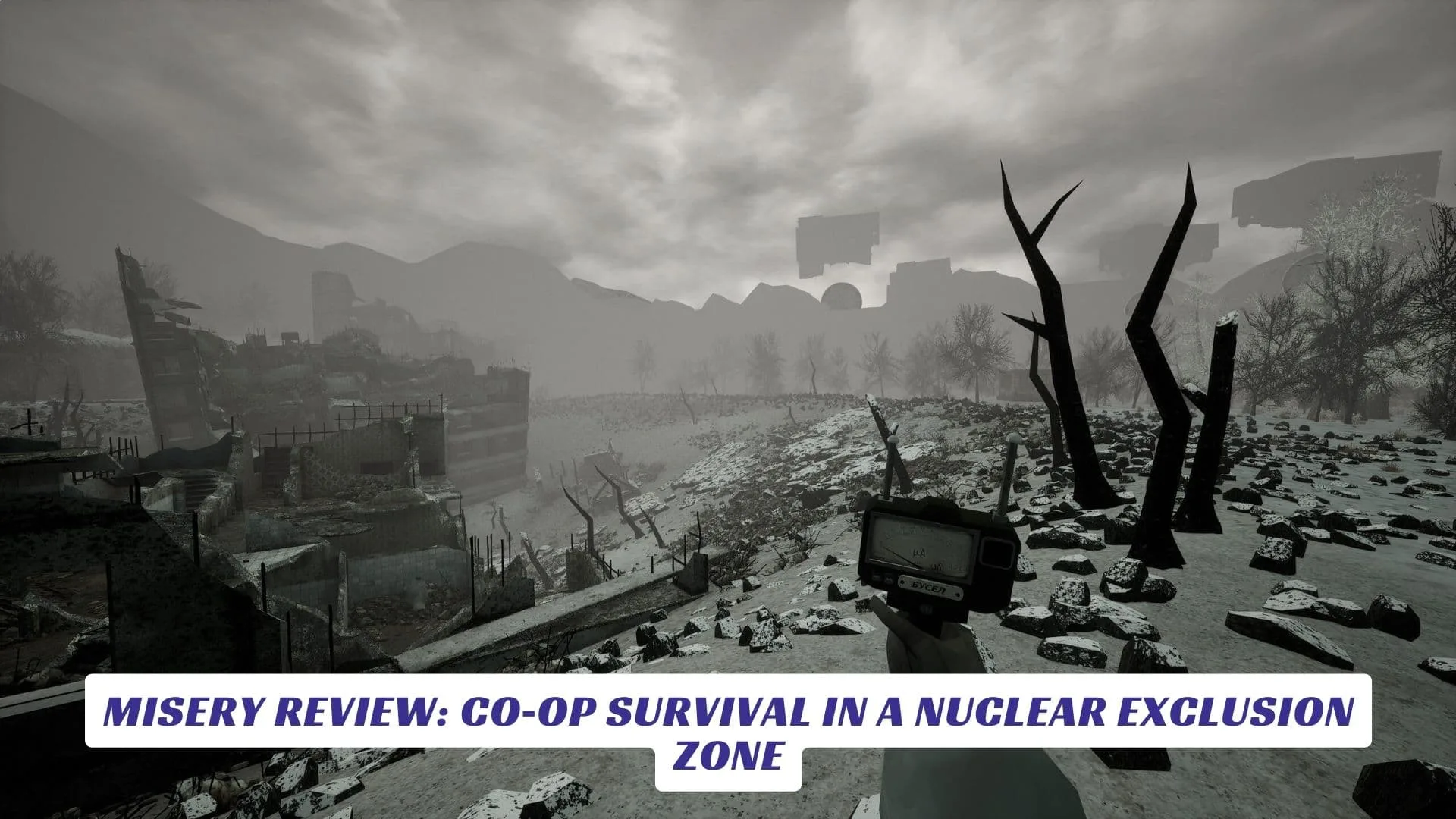 Misery Review Co‑Op Survival In A Nuclear Exclusion Zone