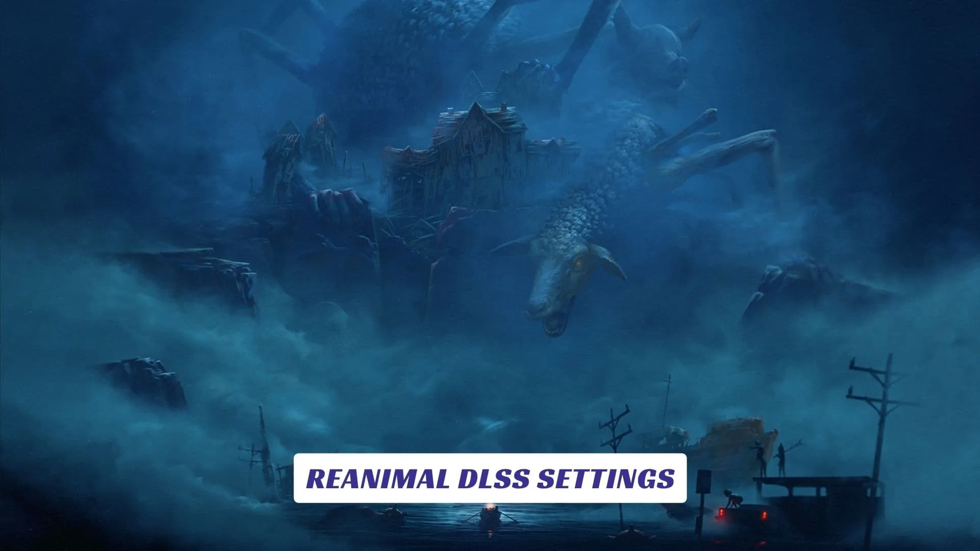 REANIMAL DLSS Settings REANIMAL DLSS Settings