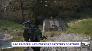 ARC Raiders Ancient Fort Battery Locations