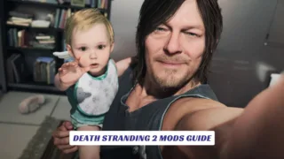 Death Stranding 2 Mods Guide