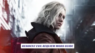 Resident Evil Requiem Mods Guide