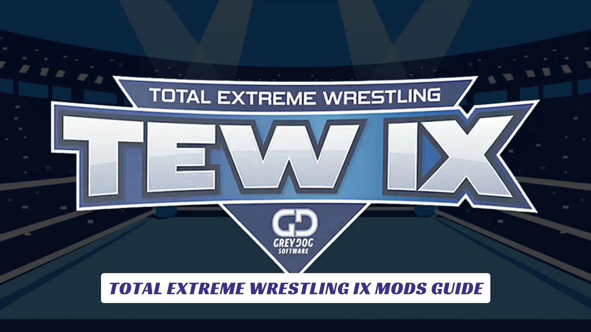 Total Extreme Wrestling IX Mods Guide Total Extreme Wrestling IX Mods Guide