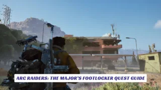 Arc Raiders The Major’s Footlocker Quest Guide