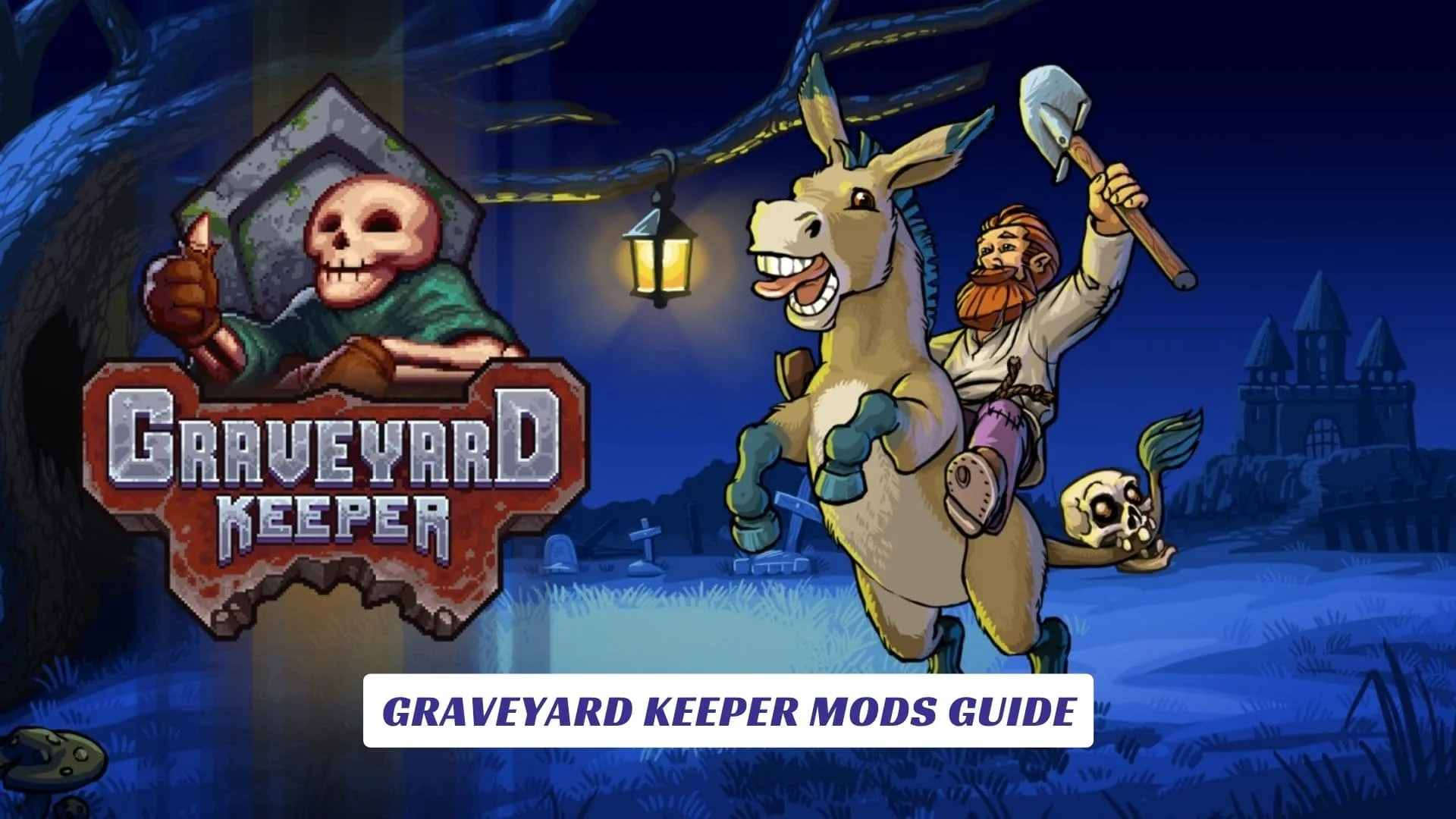 Graveyard Keeper Mods Guide Graveyard Keeper Mods Guide