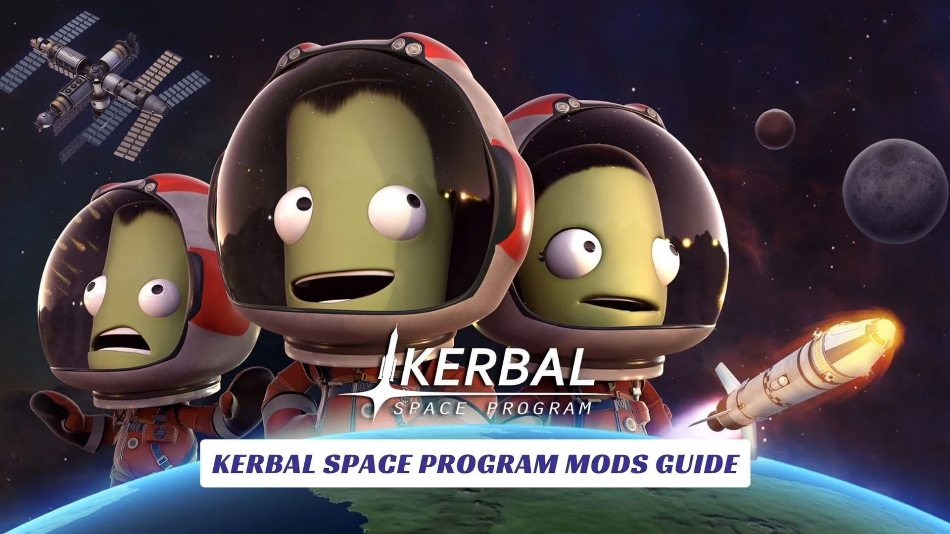 Kerbal Space Program Mods Guide Kerbal Space Program Mods Guide