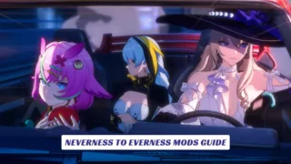 Neverness To Everness Mods Guide 6 Neverness To Everness Mods Guide