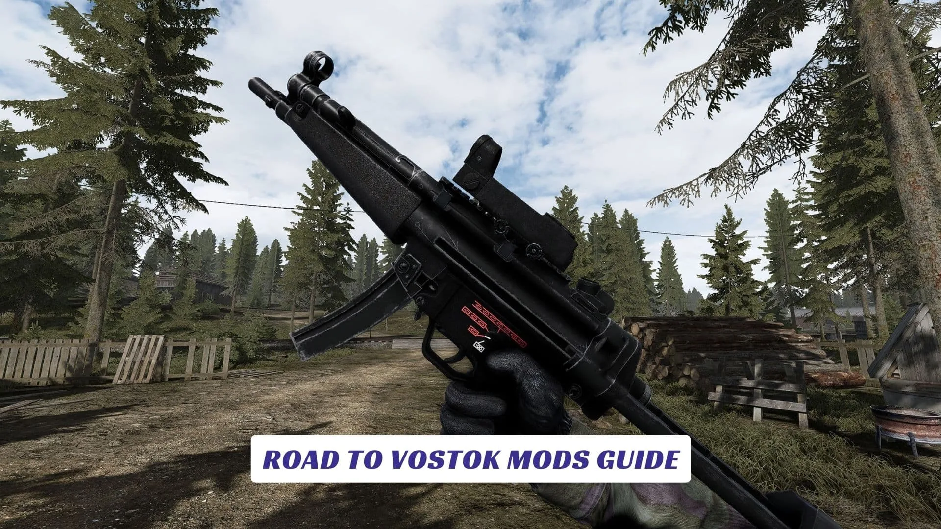 Road To Vostok Mods Guide