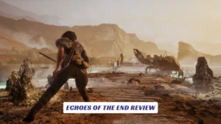 Echoes Of The End Review