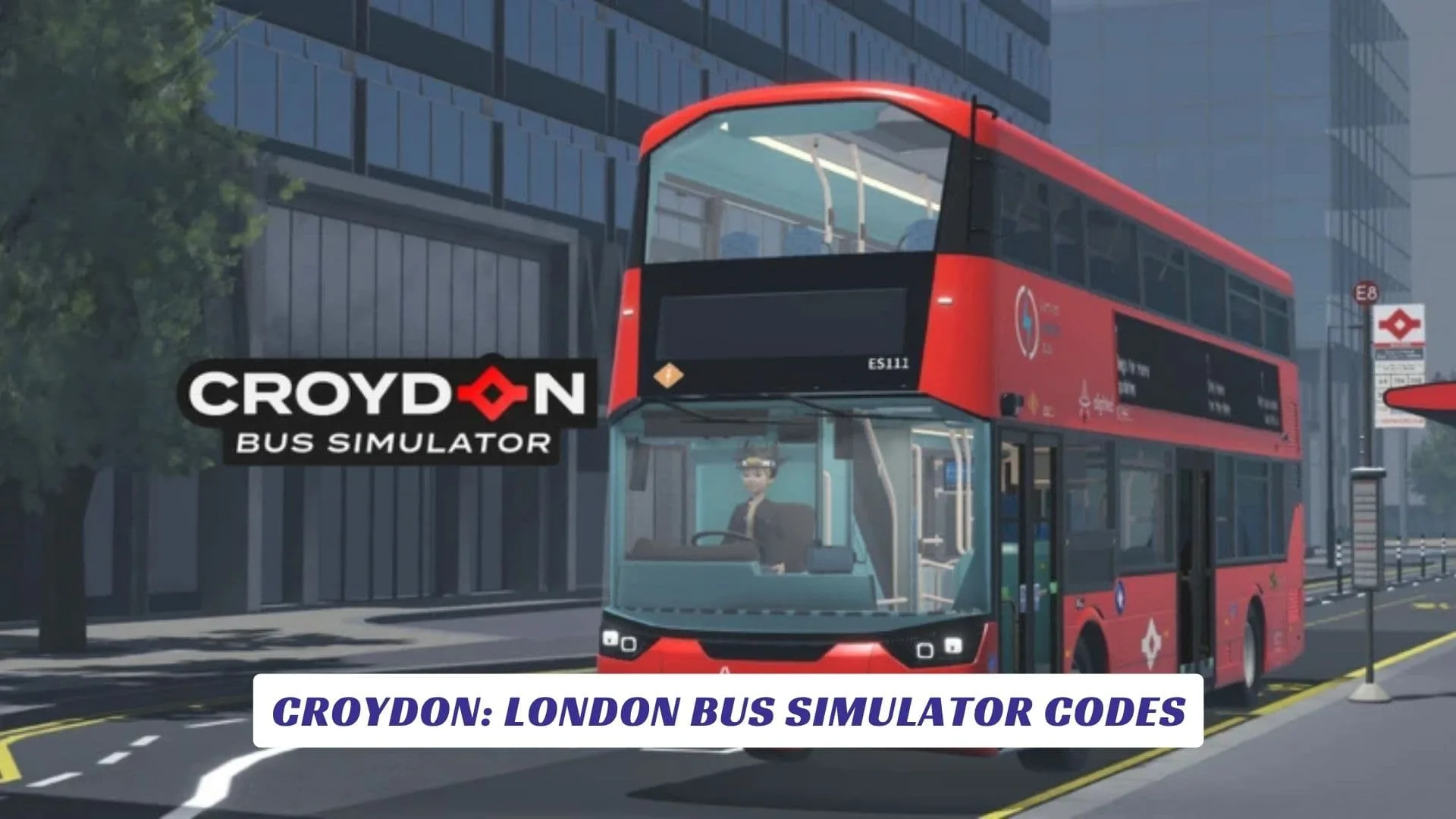 Croydon: London Bus Simulator Codes 8 Croydon London Bus Simulator Codes