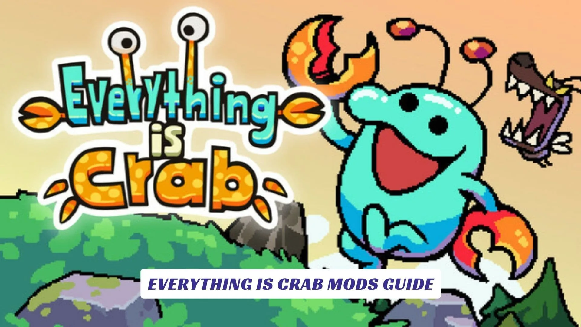 Everything Is Crab Mods Guide Everything Is Crab Mods Guide