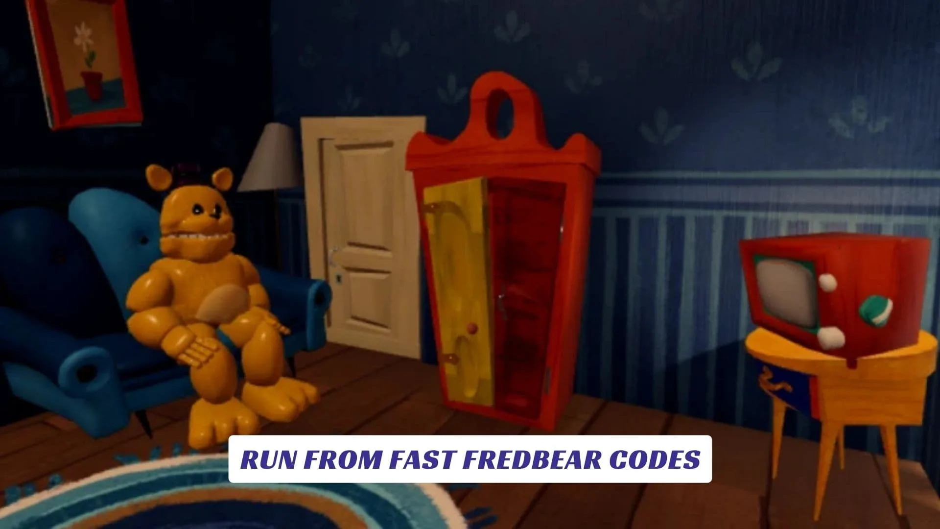 Run From Fast Fredbear Codes Run From Fast Fredbear Codes