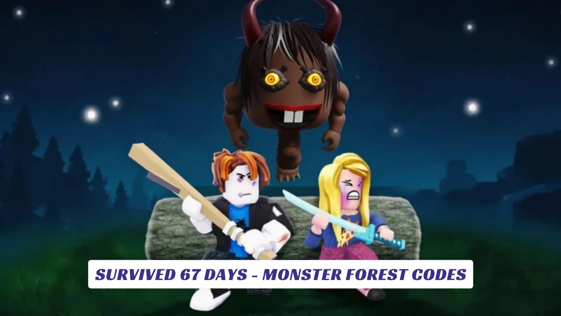 Survived 67 Days - Monster Forest Codes 9 Survived 67 Days - Monster Forest Codes