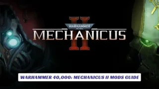Warhammer 40,000: Mechanicus II Mods Guide 3 Warhammer 40,000 Mechanicus II Mods Guide