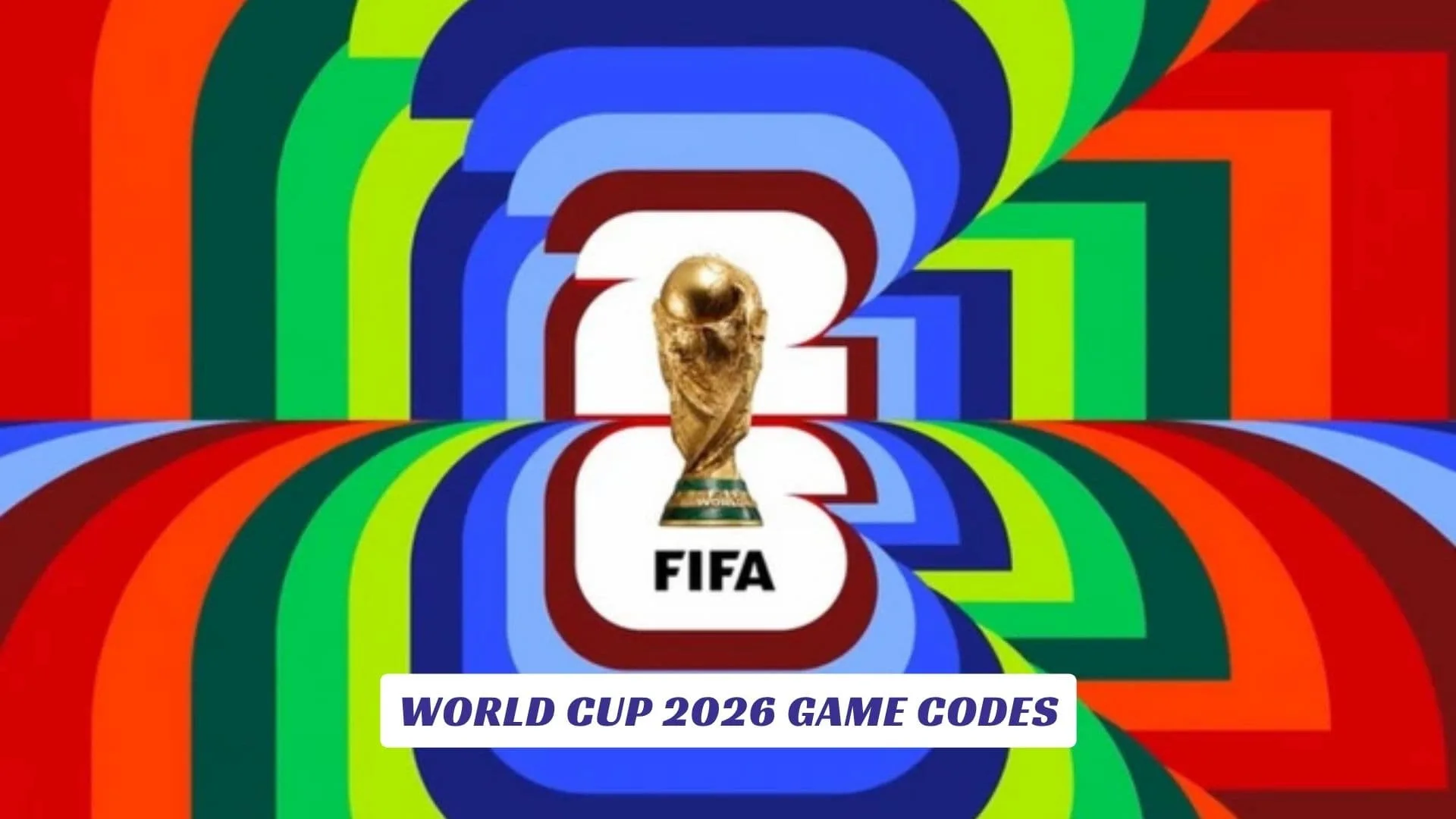 World Cup 2026 Game Codes World Cup 2026 Game Codes