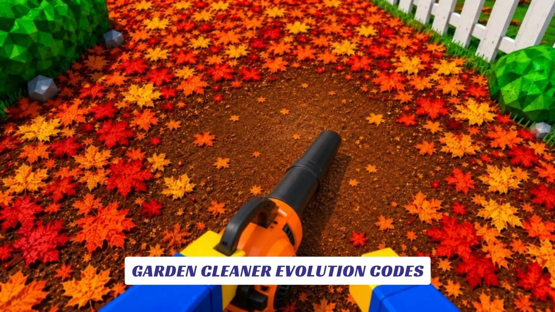Garden Cleaner Evolution Codes Garden Cleaner Evolution