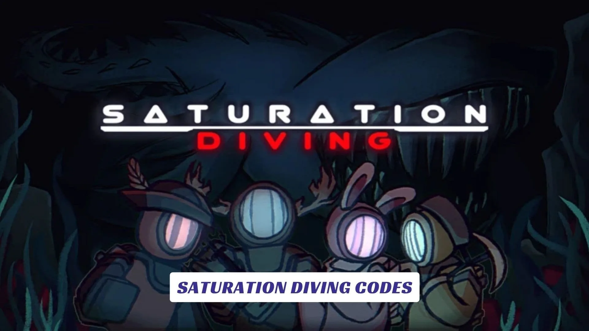 Saturation Diving Codes 8 Saturation Diving Codes