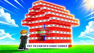 TNT to Earth's Core! Codes