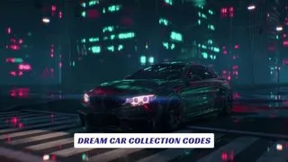 Dream Car Collection Codes