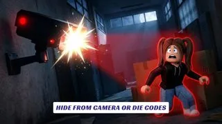 Hide From Camera Or Die Codes 2 Hide From Camera Or Die Codes