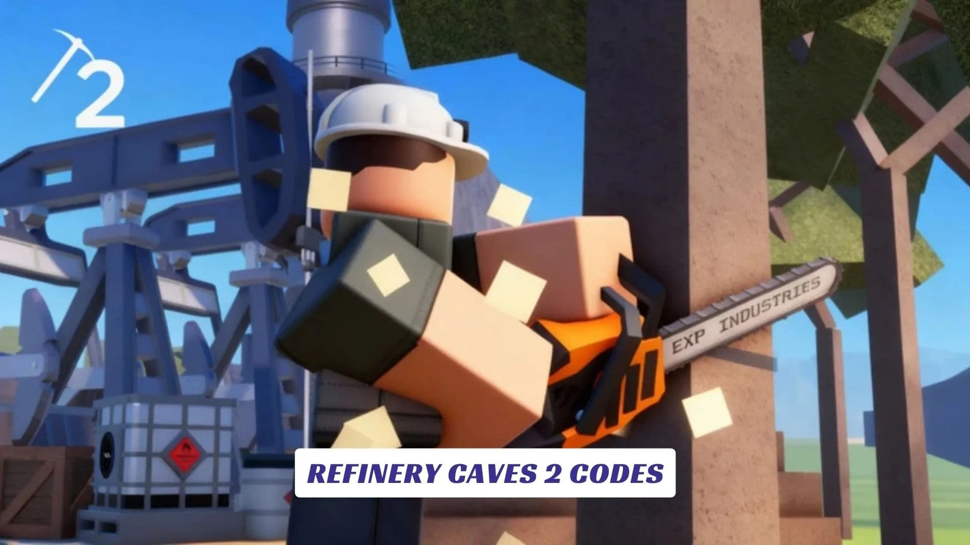 Refinery Caves 2 Codes