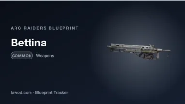 Bettina blueprint in Arc Raiders