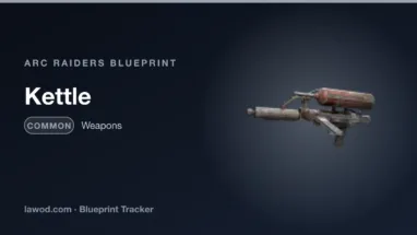 Kettle blueprint in Arc Raiders